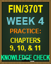 FIN/370T Week 4 Practice: Chapter 9, 10, and 11 Knowledge Check